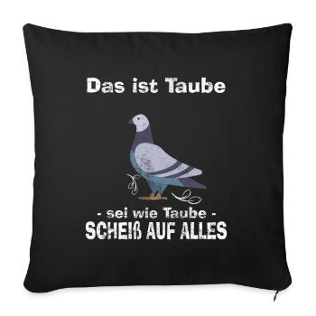 Taube Lustiger Spruch - Sofakissenbezug 45 x 45 cm - Schwarz - Vorne