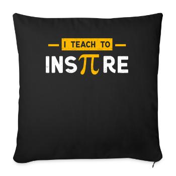 I Teach To Inspire Pi - Sofa pillowcase 17,3'' x 17,3'' (45 x 45 cm) - black - Front
