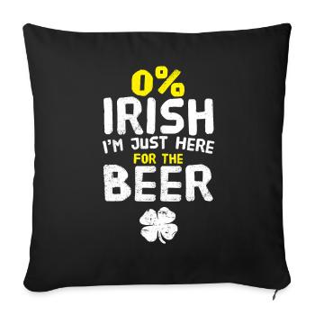 0% Irish Just Here für das Bier St. Patrick's Day - Sofakissenbezug 45 x 45 cm - Schwarz - Vorne
