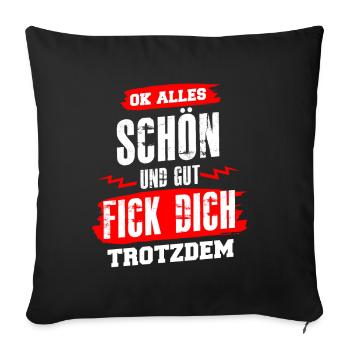 Alles Schön Und Gut Fick Dich Trotzdem - Sofakissenbezug 45 x 45 cm - Schwarz - Vorne