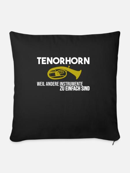Tenorhorn Weil Andere Instrumente Zu Einfach Sind - Sofakissenbezug 45 x 45 cm - Schwarz