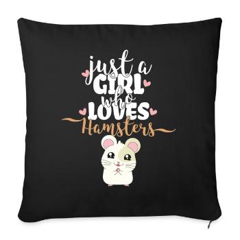 Just A Girl Who Loves Hamsters | Hamster - Sofakissenbezug 45 x 45 cm - Schwarz - Vorne