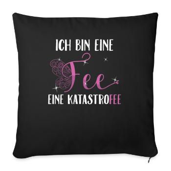 Ich bin eine Fee - Eine Katastrofee - Sofakissenbezug 45 x 45 cm - Schwarz - Vorne