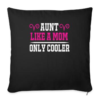 Aunt like a mom only cooler - Sofa pillowcase 17,3'' x 17,3'' (45 x 45 cm) - black - Front