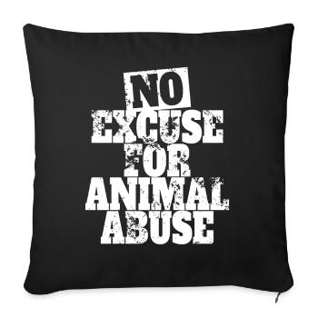 Aucune excuse pour la maltraitance des animaux Bien-être animal Amour animal - Housse de coussin décorative 45 x 45 cm - noir - Devant