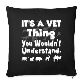 Vet Tech It's A Vet Thing You Wouldn't Understand - Sofa pillowcase 17,3'' x 17,3'' (45 x 45 cm) - black - Front