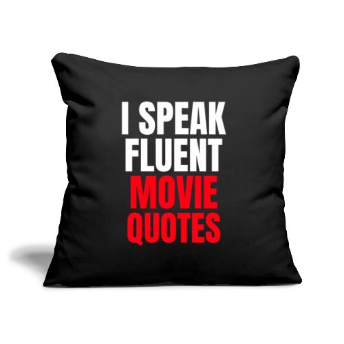 I Speak Fluent Movie Quotes - Sofakissenbezug 44 x 44 cm