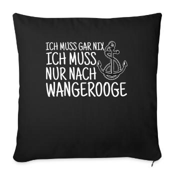 Wangerooge Nordsee Spruch - Sofakissenbezug 45 x 45 cm - Schwarz - Vorne