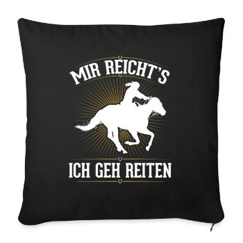 Mir reicht's ich geh reiten - Sofakissenbezug 45 x 45 cm - Schwarz - Vorne