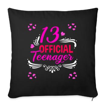 13 Official Teenagers – 13 Years Birthday Girl - Sofa pillowcase 17,3'' x 17,3'' (45 x 45 cm) - black - Front