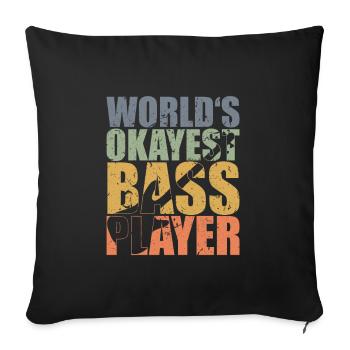 Bass Player Gift WORLD'S OKAYEST BASS PLAYER - Sofakissenbezug 45 x 45 cm - Schwarz - Vorne