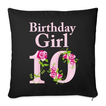 Birthday Gift Girl 10 years - Sofa pillowcase 17,3'' x 17,3'' (45 x 45 cm) - black - Front