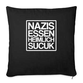 Nazis essen heimlich Sucuk Antirassismus - Sofakissenbezug 45 x 45 cm - Schwarz - Vorne