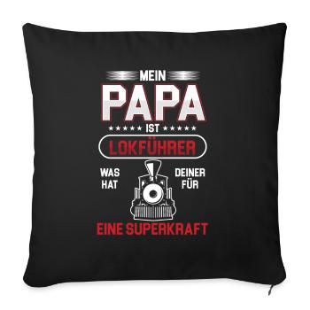 Mein Papa Ist Lokführer Lokomotive Züge Geschenk - Sofakissenbezug 45 x 45 cm - Schwarz - Vorne