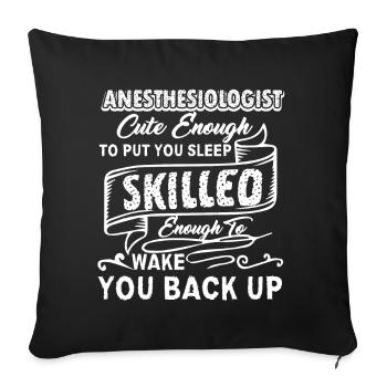 Anesthesiologist Skilled Anesthesiologist - Sofa pillowcase 17,3'' x 17,3'' (45 x 45 cm) - black - Front