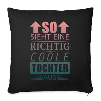 Richtig Coole Tochter Beste Tochter Geschenk Damen - Sofakissenbezug 45 x 45 cm - Schwarz - Vorne