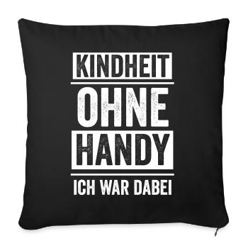 Kindheit ohne Handy ich war dabei - Sofakissenbezug 45 x 45 cm - Schwarz - Vorne