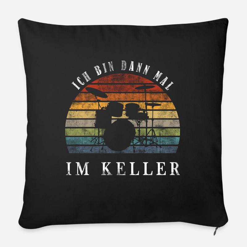 Ich bin dann mal im Keller Schlagzeug - Sofakissenbezug 45 x 45 cm - Schwarz
