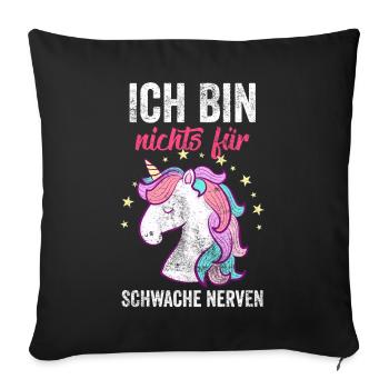 Ich bin nichts für Schwache Nerven - Sofakissenbezug 45 x 45 cm - Schwarz - Vorne