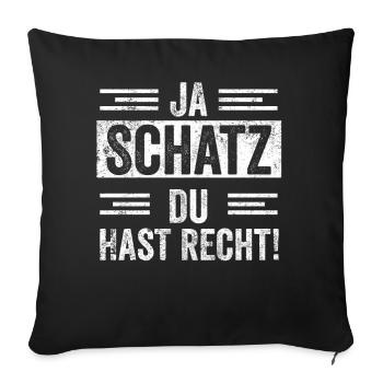 Ja Schatz du hast Recht Verliebt - Sofakissenbezug 45 x 45 cm - Schwarz - Vorne