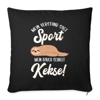 Mein Verstand sagt Sport mein Bauch schreit Kekse - Sofakissenbezug 45 x 45 cm - Schwarz - Vorne