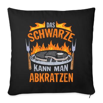 Lustiger Grillspruch Schwarze abkratzen Griller BB - Sofakissenbezug 45 x 45 cm - Schwarz - Vorne