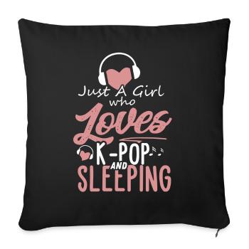 Ein Mädchen dass K-Pop und langes schlafen liebt. - Sofakissenbezug 45 x 45 cm - Schwarz - Vorne