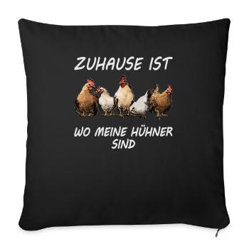 Zuhause ist wo meine Hühner sind - Sofakissenbezug 45 x 45 cm - Schwarz - Vorne