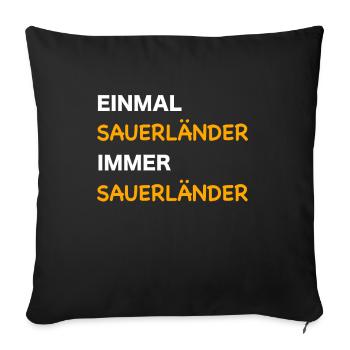 Einmal Sauerländer, immer Sauerländer - Sofakissenbezug 45 x 45 cm - Schwarz - Vorne