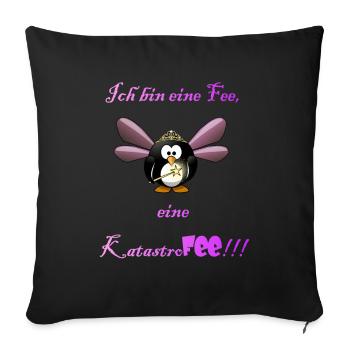 Ich bin eine Fee, eine KatastroFEE - Sofakissenbezug 45 x 45 cm - Schwarz - Vorne