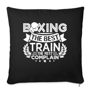 Boxing The Best Train The Rest Complain - Sofa pillowcase 17,3'' x 17,3'' (45 x 45 cm) - black - Front