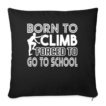 Climbing Born To Climb - Sofa pillowcase 17,3'' x 17,3'' (45 x 45 cm) - black - Front
