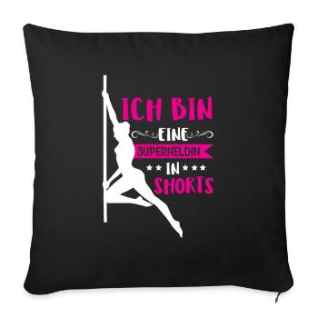 Pole Dance Tänzerin - Superheldin in Shorts - Sofakissenbezug 45 x 45 cm - Schwarz - Vorne