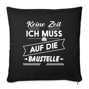 Baustelle Bauherr Bauleiter Richtfest - Sofakissenbezug 45 x 45 cm - Schwarz - Vorne