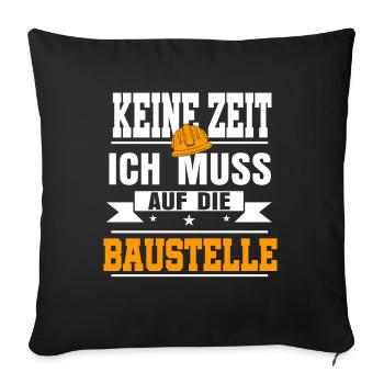 Baustelle Richtfest Bauherr Bauarbeiter - Sofakissenbezug 45 x 45 cm - Schwarz - Vorne