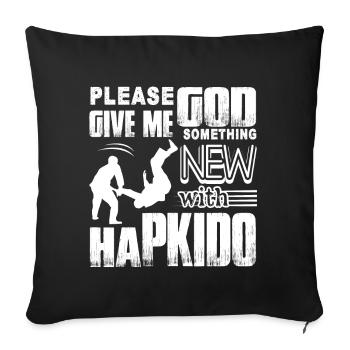 Hapkido Give Me Something New Hapkido - Sofa pillowcase 17,3'' x 17,3'' (45 x 45 cm) - black - Front