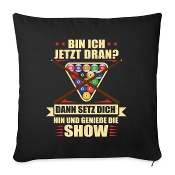 Billard - Bin ich jetzt dran? Dann setz dich hin - Sofakissenbezug 45 x 45 cm - Schwarz - Vorne