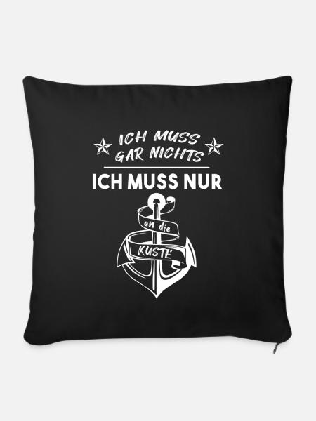 Ich muss an die Küste Seefahrer Ostsee Nordsee - Sofakissenbezug 45 x 45 cm - Schwarz