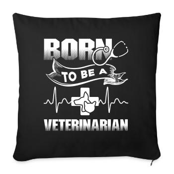 Veterinarian Born To Be A Veterinarian - Sofa pillowcase 17,3'' x 17,3'' (45 x 45 cm) - black - Front