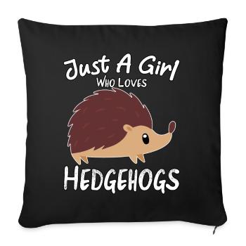 Just a Girl Who Loves Hedgehogs Hedgehog Lovers Cu - Sofakissenbezug 45 x 45 cm - Schwarz - Vorne