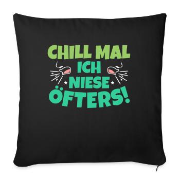 Chill Mal Niesen Lustiges Corona Pandemie - Sofakissenbezug 45 x 45 cm - Schwarz - Vorne