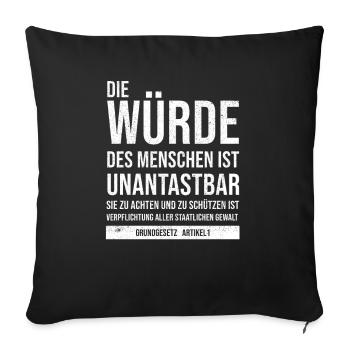 Grundgesetz Artikel 1 Die Würde des Menschen ... - Sofakissenbezug 45 x 45 cm - Schwarz - Vorne