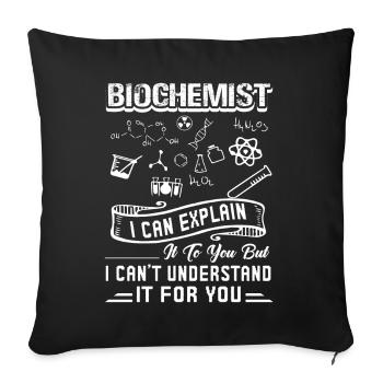 Biochemist I Can Explain It To You - Sofa pillowcase 17,3'' x 17,3'' (45 x 45 cm) - black - Front