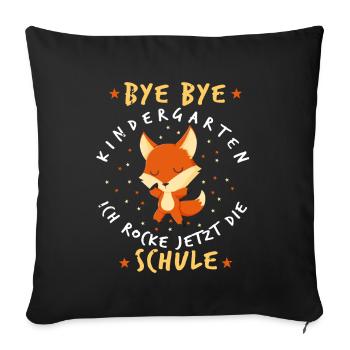 Bye Bye Kindergarten Einschulung Fuchs Geschenk - Sofakissenbezug 45 x 45 cm - Schwarz - Vorne