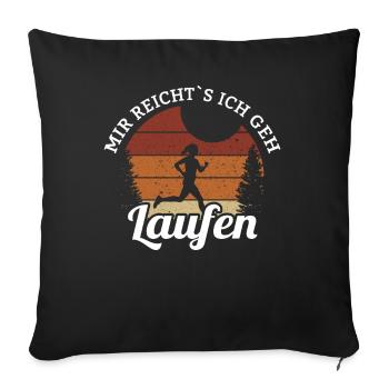Mir reicht´s ich geh laufen - Sofakissenbezug 45 x 45 cm - Schwarz - Vorne