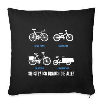 Ich Brauch Die Alle Radfahrer Fahrrad Rad Geschenk - Sofakissenbezug 45 x 45 cm - Schwarz - Vorne