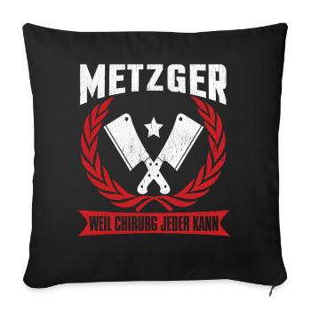 Metzger Weil Chirurg Jeder Kann - Sofakissenbezug 45 x 45 cm - Schwarz - Vorne