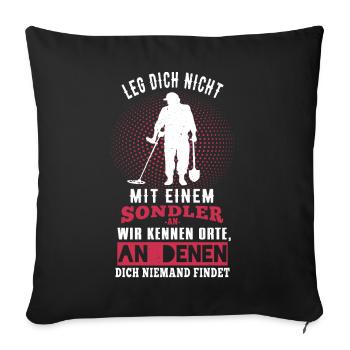 Leg Dich Nicht Mit Einem Sondler An - Sofakissenbezug 45 x 45 cm - Schwarz - Vorne