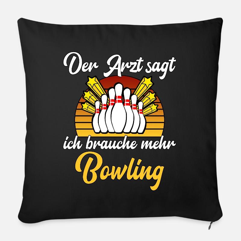 Der Arzt sagt ich brauche mehr Bowling - Sofakissenbezug 45 x 45 cm - Schwarz