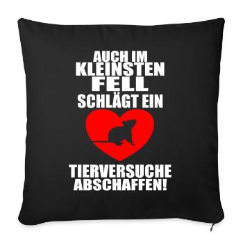 Tierversuche Abschaffen Im kleinsten Fell schlägt - Sofakissenbezug 45 x 45 cm - Schwarz - Vorne